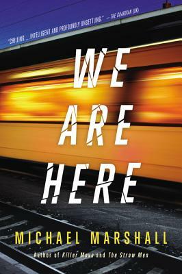 We Are Here by Michael Marshall