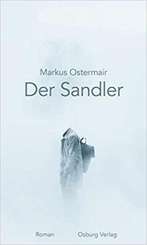 Der Sandler: Roman by Markus Ostermair