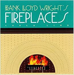 Frank Lloyd Wright's Fireplaces by Carla Lind