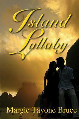 Island Lullaby by Margie Tayone Bruce