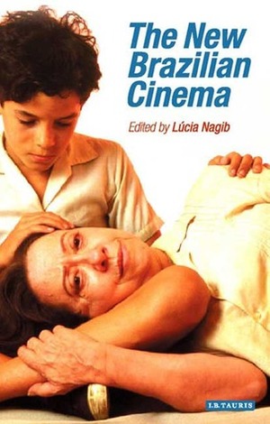 The New Brazilian Cinema by Lúcia Nagib