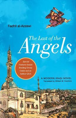 The Last of the Angels: A Modern Iraqi Novel by Fadhil al-Azzawi