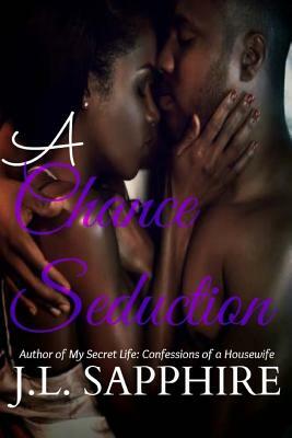 A Chance Seduction by J. L. Sapphire