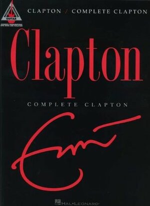 Eric Clapton Complete Clapton (Guitar Recorded Versions) by Eric Clapton