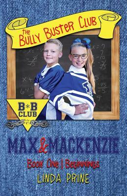 Max and Mackenzie (The Bully Buster Club Book 1) by Linda Prine