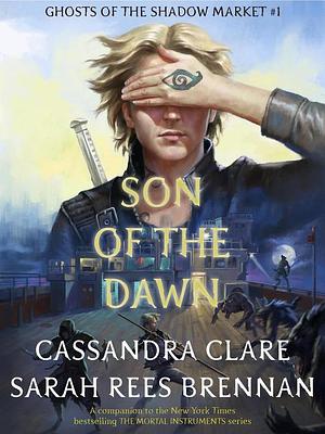 Son of the Dawn by Cassandra Clare, Sarah Rees Brennan