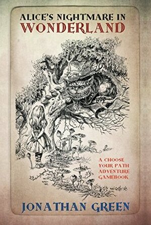 Alice's Nightmare in Wonderland by Jonathan Green, Kevin Crossley