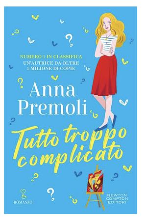 Tutto troppo complicato by Anna Premoli