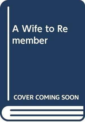 A Wife to Remember by Karen van der Zee