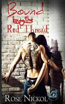 Bound by the Red Thread: Suspenseful Seduction World by Rose Nickol, Suspenseful Seduction World