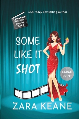 Some Like It Shot (Movie Club Mysteries, Book 6) by Zara Keane