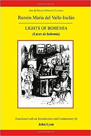 Lights Of Bohemia = Luces de bohemia by Ramón María del Valle-Inclán