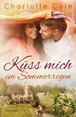 Küss mich im Sommerregen by Charlotte Cole