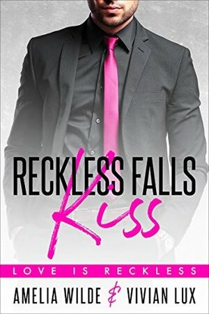 Reckless Falls Kiss by Amelia Wilde, Vivian Lux