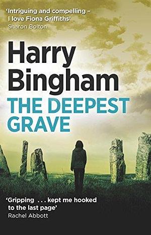 The Deepest Grave: A chilling British detective crime thriller by Harry Bingham, Harry Bingham