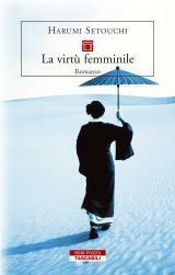 La virtù femminile by Harumi Setouchi, Lydia Origlia