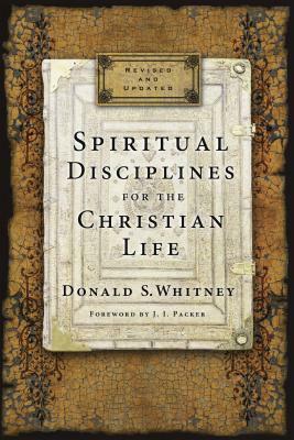 Spiritual Disciplines for the Christian Life by Donald S. Whitney