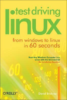 Test Driving Linux: From Window to Linux in 60 Seconds [With CDROM] by David Brickner