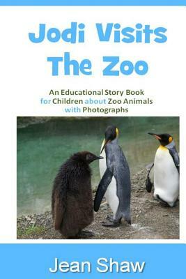 Jodi Visits The Zoo: Children's Photo Story Book by Jean Shaw