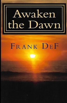 Awaken the Dawn by Frank Def