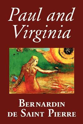 Paul and Virginia by Bernardin de Saint-Pierre, Fiction, Literary by Jacques-Henri Bernardin de Saint-Pierre