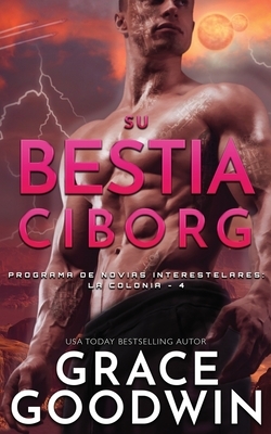 Su Bestia Ciborg by Grace Goodwin