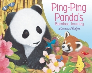 Ping-Ping Panda's Bamboo Journey by Maurice Pledger