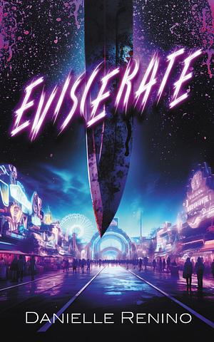 Eviscerate by Danielle Renino