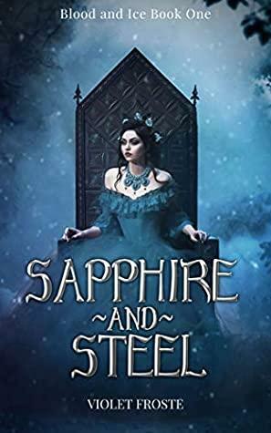 Sapphire and Steel by Violet Froste