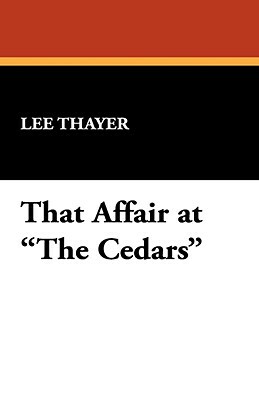 That Affair at the Cedars by Lee Thayer