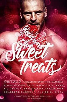 Sweet Treats by E.C. Land, C.N. Marie, Elizabeth Knox, Cedar Rose, April Canavan, Flora Burgos, Charlene Raquel, Jewelz Baxter, K.C. Stone, Claire C. Riley, H.J. Marshall