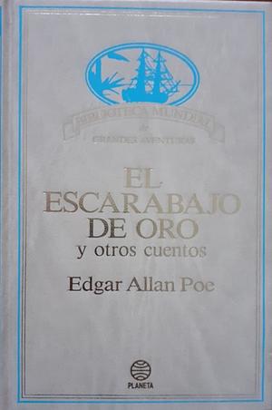El escarabajo de oro y otros cuentos by Edgar Allan Poe
