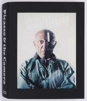Picasso and the Camera by John Richardson, Paul Hayes Tucker, Marvin Heiferman