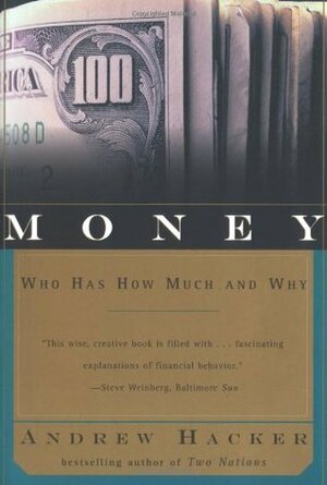 Money: Who Has How Much and Why by Andrew Hacker