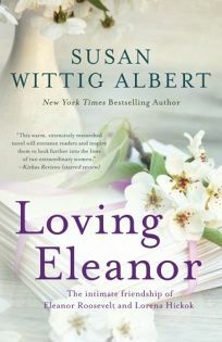 Loving Eleanor by Susan Wittig Albert