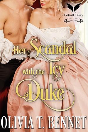 Her Scandal with the Icy Duke by Olivia T. Bennet