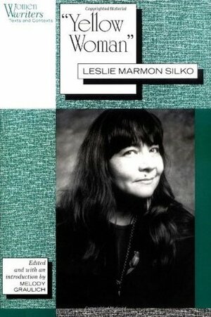 Yellow Woman by Leslie Marmon Silko, Melody Graulich