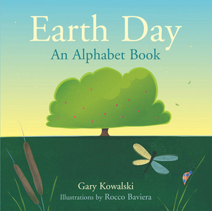 Earth Day: An Alphabet Book by Gary Kowalski