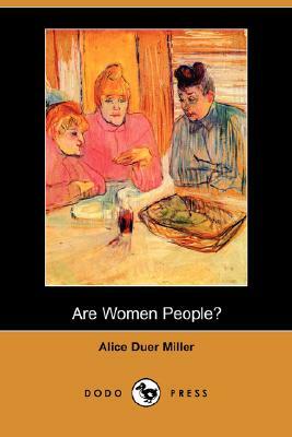 Are Women People? (Dodo Press) by Alice Duer Miller