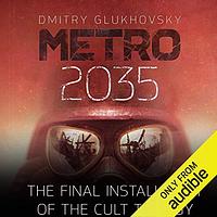 Metro 2035 by Dmitry Glukhovsky