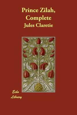 Prince Zilah, Complete by Jules Claretie