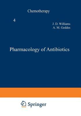 Pharmacology of Antibiotics by A. M. Geddes, J. D. Williams