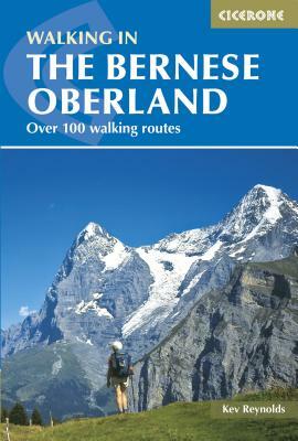 Walking in the Bernese Oberland by Kev Reynolds