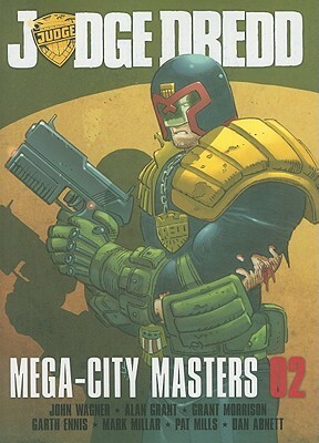 Judge Dredd: MegaCity Masters 02 by Cam Kennedy, Dan Abnett, Garth Ennis, Al Ewing, Grant Morrison, Pat Mills, Alan Grant, John Wagner, Ian Edginton, Mark Millar