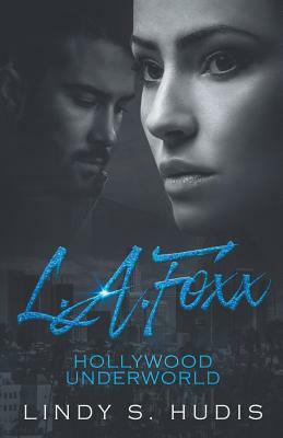 L.A. Foxx: Hollywood Underworld by Lindy S. Hudis