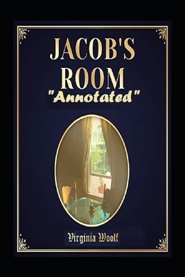 Jacob's Room "Annotated" Classic Literary Fiction by Virginia Woolf