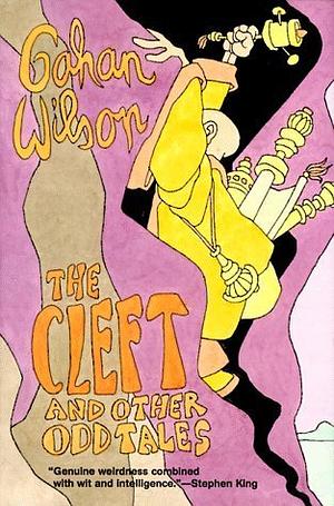 The Cleft and Other Odd Tales by Gahan Wilson