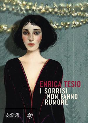 I sorrisi non fanno rumore by Enrica Tesio