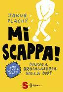 Mi scappa! Piccola enciclopedia della pipì by Jakub Plachý