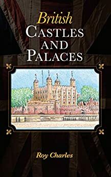 British Castles and Palaces by Roy Charles